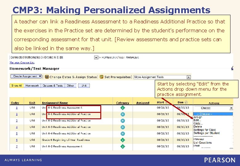 CMP 3: Making Personalized Assignments A teacher can link a Readiness Assessment to a