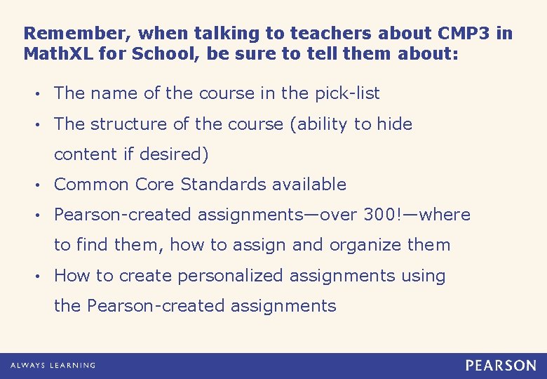 Remember, when talking to teachers about CMP 3 in Math. XL for School, be