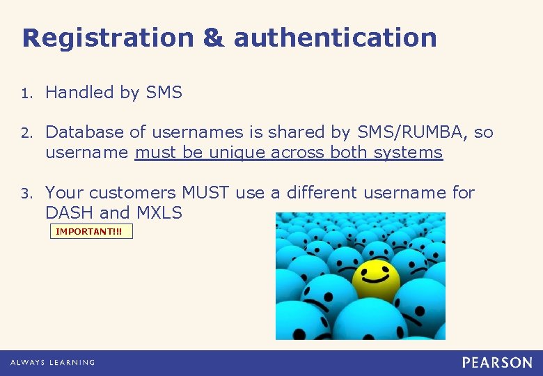 Registration & authentication 1. Handled by SMS 2. Database of usernames is shared by