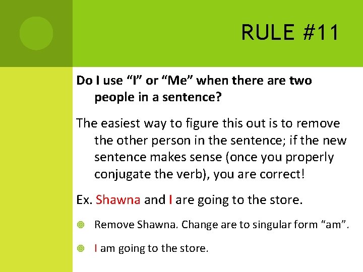 RULE #11 Do I use “I” or “Me” when there are two people in