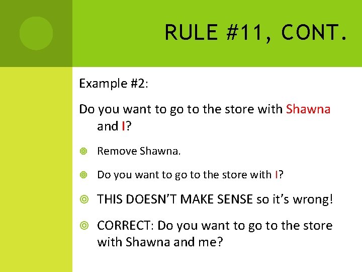 RULE #11, CONT. Example #2: Do you want to go to the store with