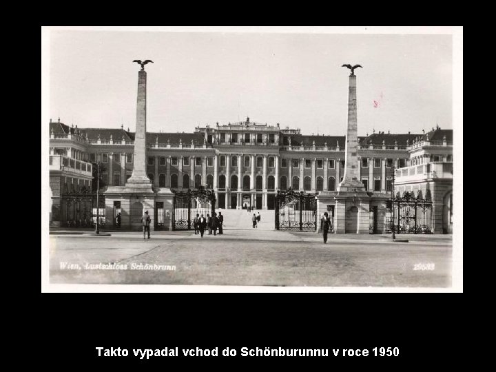 Takto vypadal vchod do Schönburunnu v roce 1950 