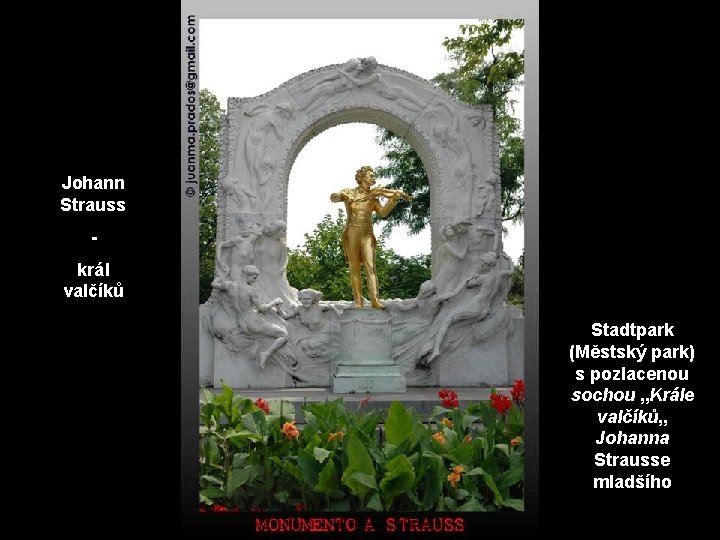 Johann Strauss král valčíků Stadtpark (Městský park) s pozlacenou sochou „Krále valčíků„ Johanna Strausse