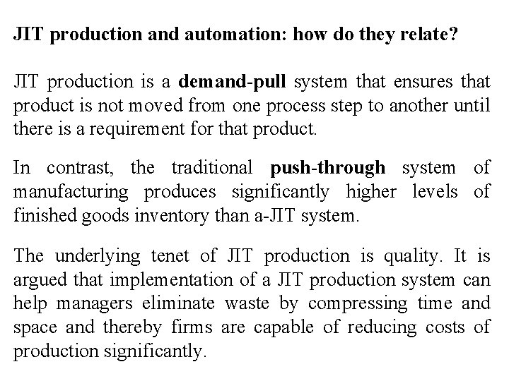 JIT production and automation: how do they relate? JIT production is a demand-pull system