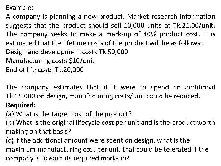 Example: A company is planning a new product. Market research information suggests that the