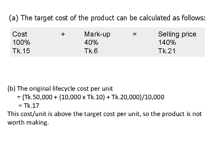 (a) The target cost of the product can be calculated as follows: Cost 100%
