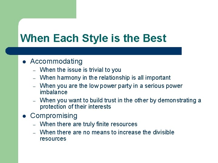 When Each Style is the Best l Accommodating – – l When the issue