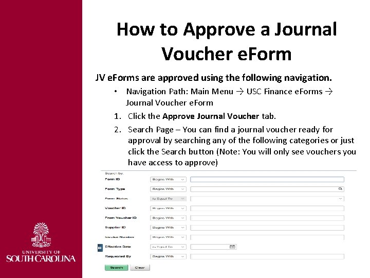 How to Approve a Journal Voucher e. Form JV e. Forms are approved using