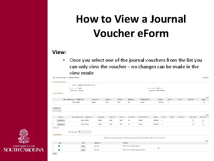 How to View a Journal Voucher e. Form View: • Once you select one