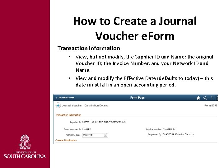 How to Create a Journal Voucher e. Form Transaction Information: • View, but not