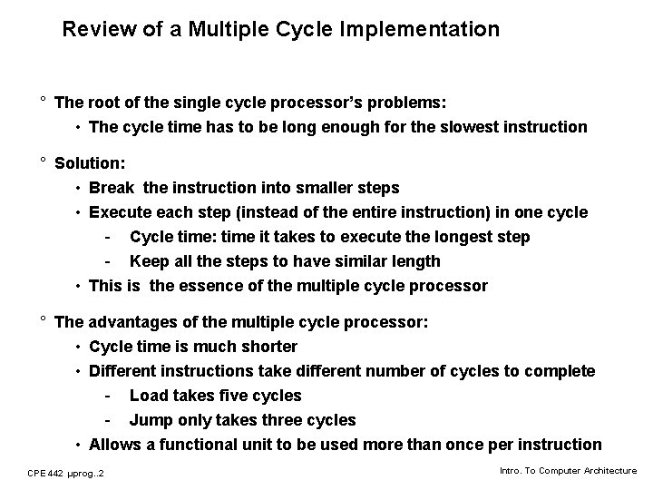 Review of a Multiple Cycle Implementation ° The root of the single cycle processor’s