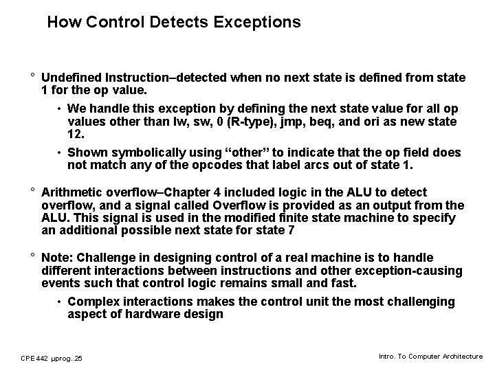 How Control Detects Exceptions ° Undefined Instruction–detected when no next state is defined from