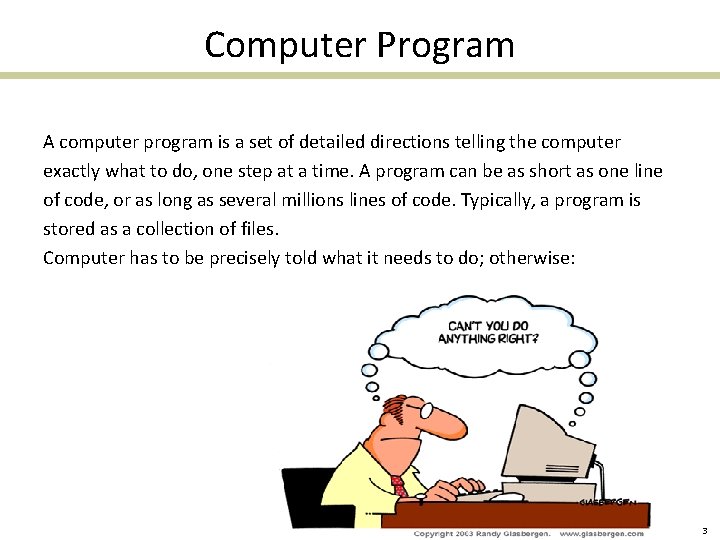 Computer Program A computer program is a set of detailed directions telling the computer