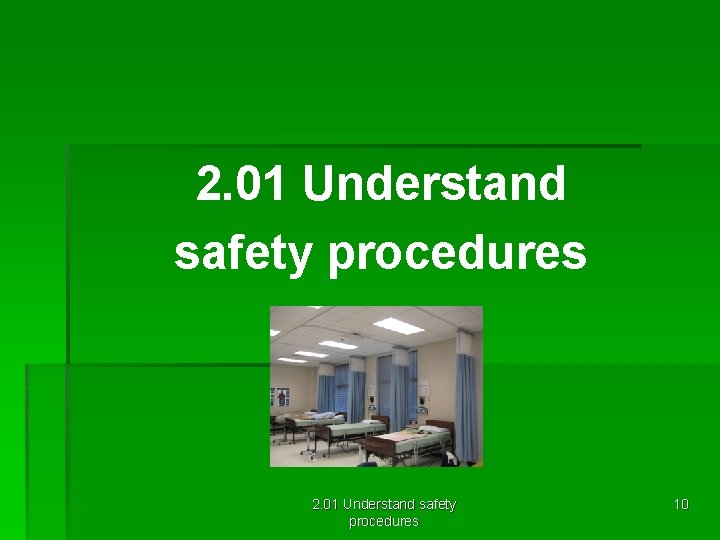 2. 01 Understand safety procedures 10 