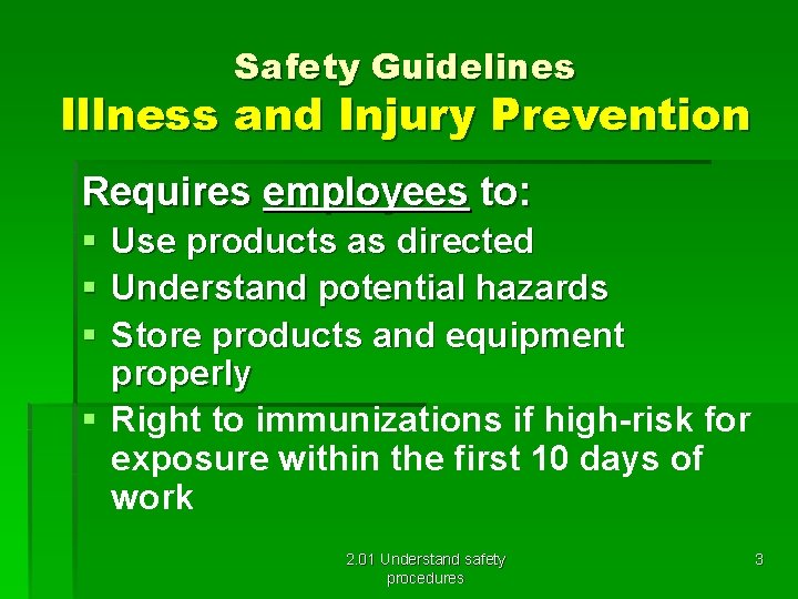 Safety Guidelines Illness and Injury Prevention Requires employees to: § Use products as directed