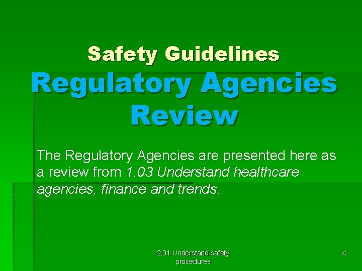 Safety Guidelines Regulatory Agencies Review The Regulatory Agencies are presented here as a review