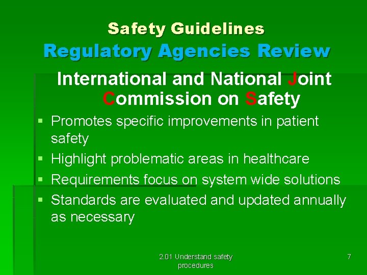 Safety Guidelines Regulatory Agencies Review International and National Joint Commission on Safety § Promotes