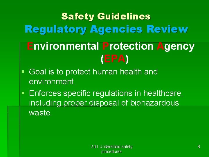 Safety Guidelines Regulatory Agencies Review Environmental Protection Agency (EPA) EPA § Goal is to