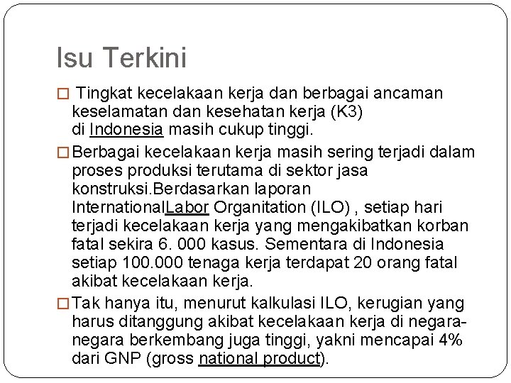 Isu Terkini � Tingkat kecelakaan kerja dan berbagai ancaman keselamatan dan kesehatan kerja (K