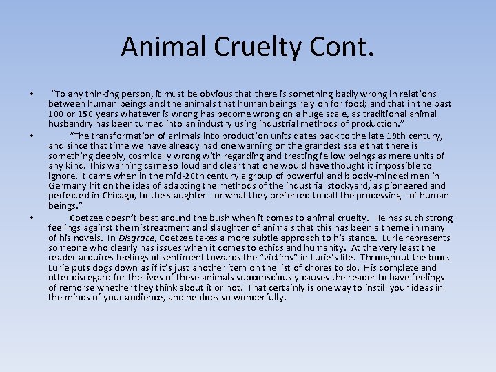 Animal Cruelty Cont. • • • “To any thinking person, it must be obvious