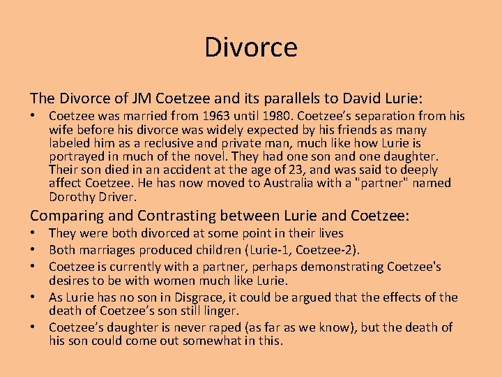 Divorce The Divorce of JM Coetzee and its parallels to David Lurie: • Coetzee