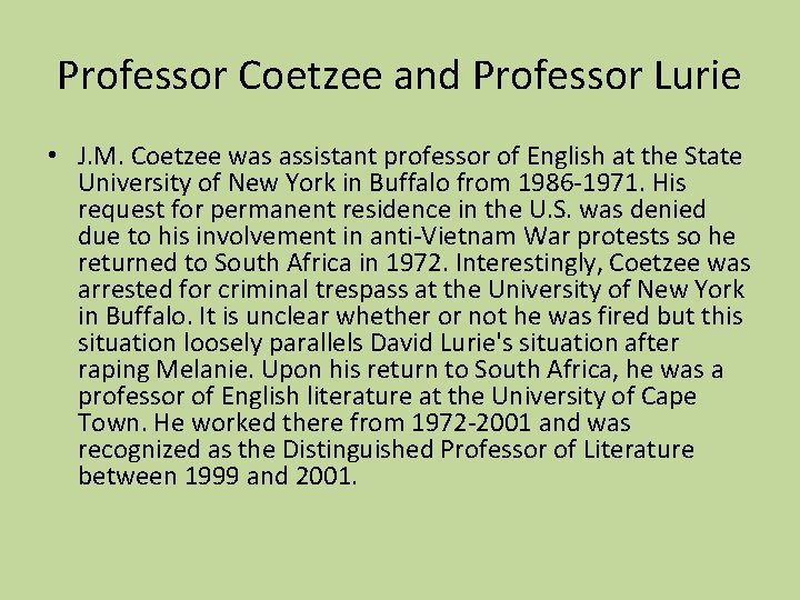 Professor Coetzee and Professor Lurie • J. M. Coetzee was assistant professor of English