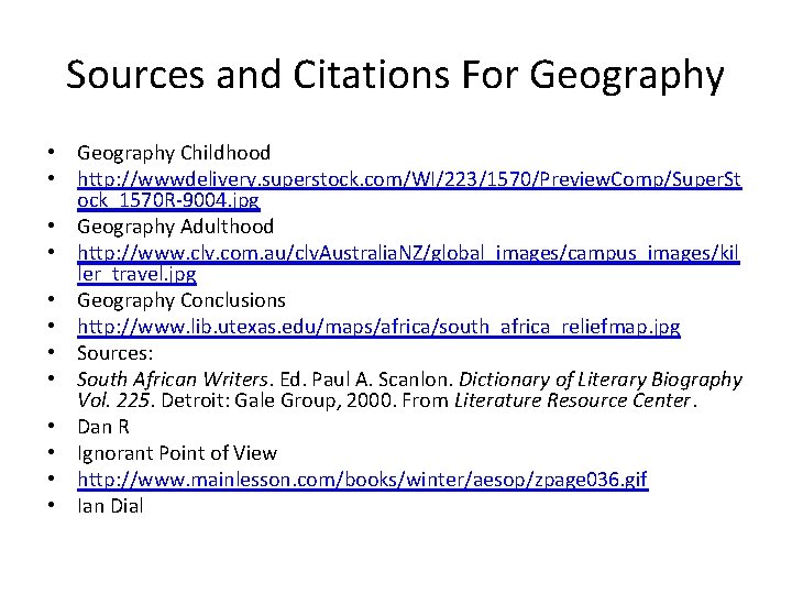 Sources and Citations For Geography • Geography Childhood • http: //wwwdelivery. superstock. com/WI/223/1570/Preview. Comp/Super.