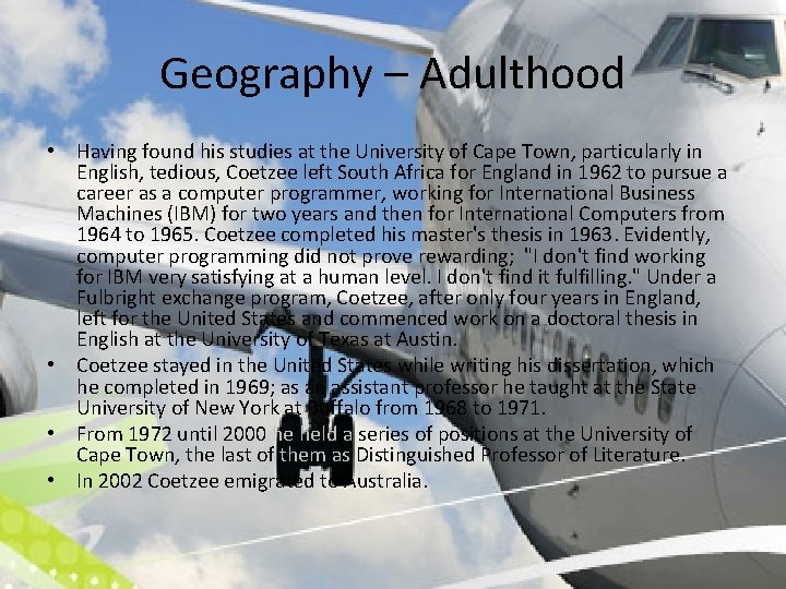 Geography – Adulthood • Having found his studies at the University of Cape Town,