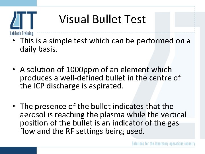 Visual Bullet Test • This is a simple test which can be performed on