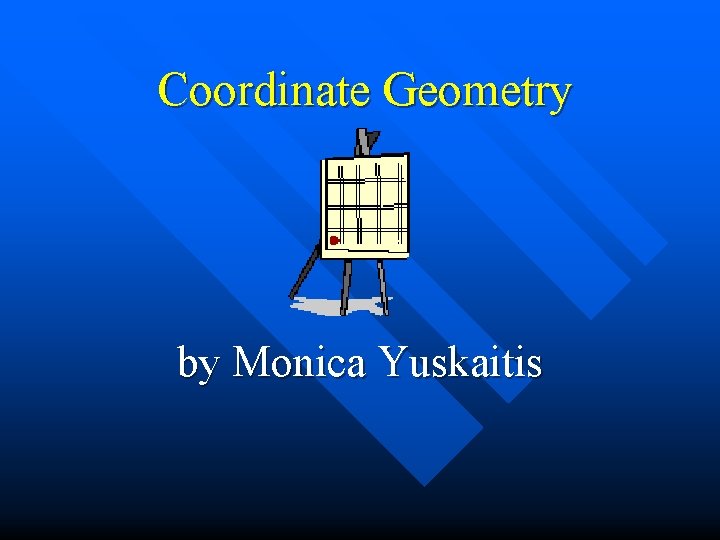 Coordinate Geometry by Monica Yuskaitis 