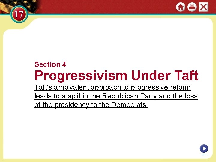 Section 4 Progressivism Under Taft’s ambivalent approach to progressive reform leads to a split