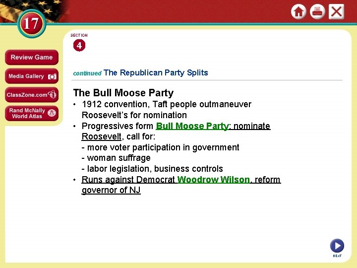 SECTION 4 continued The Republican Party Splits The Bull Moose Party • 1912 convention,