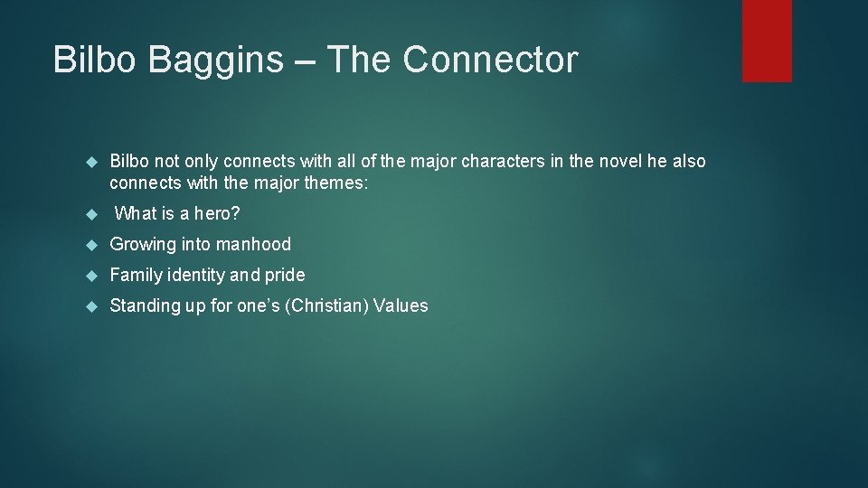 Bilbo Baggins – The Connector Bilbo not only connects with all of the major
