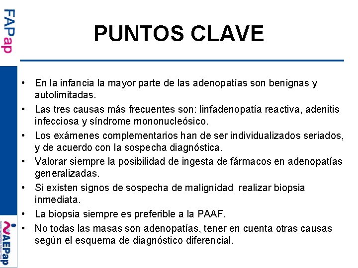 PUNTOS CLAVE • En la infancia la mayor parte de las adenopatías son benignas