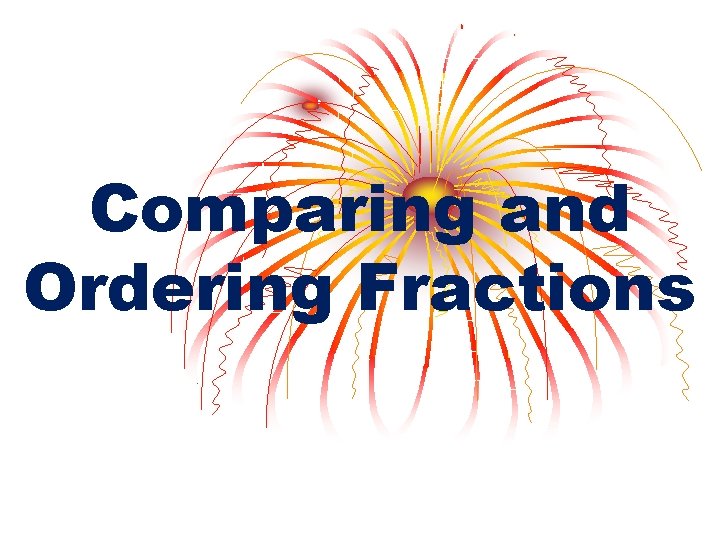 Comparing and Ordering Fractions 