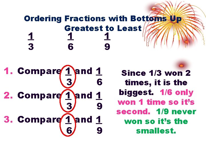 Ordering Fractions with Bottoms Up Greatest to Least 1 3 1 6 1. Compare