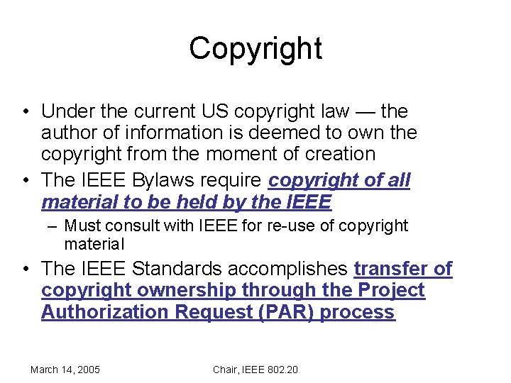 Copyright • Under the current US copyright law — the author of information is