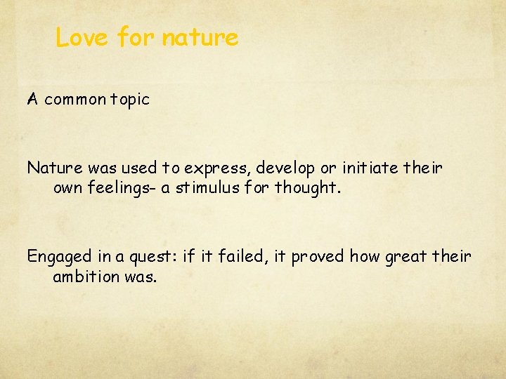 Love for nature A common topic Nature was used to express, develop or initiate