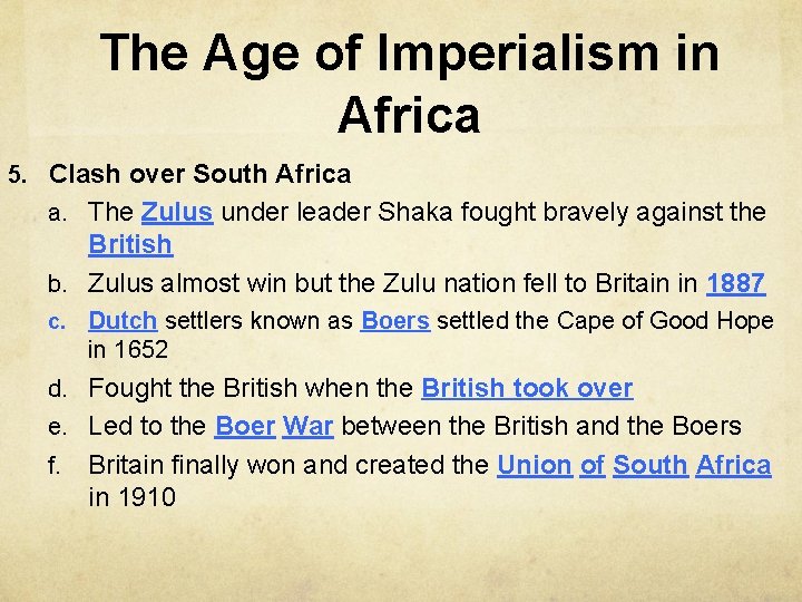 The Age of Imperialism in Africa 5. Clash over South Africa a. The Zulus