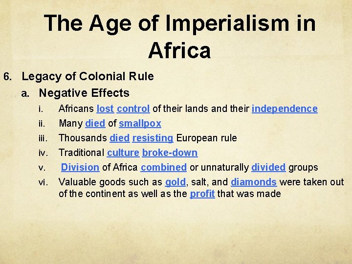 The Age of Imperialism in Africa 6. Legacy of Colonial Rule a. Negative Effects