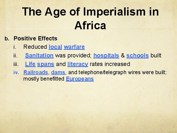 The Age of Imperialism in Africa b. Positive Effects Reduced local warfare ii. Sanitation