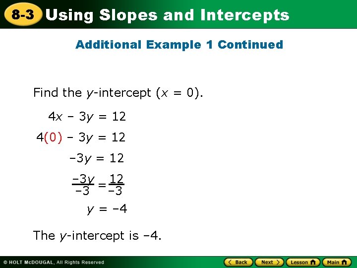 8 -3 Using Slopes and Intercepts Additional Example 1 Continued Find the y-intercept (x