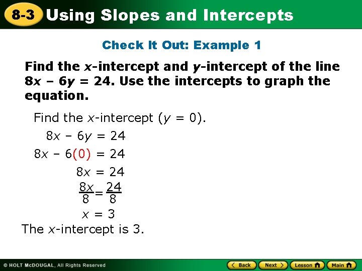 8 -3 Using Slopes and Intercepts Check It Out: Example 1 Find the x-intercept