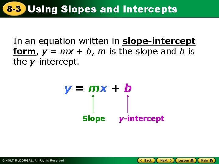 8 -3 Using Slopes and Intercepts In an equation written in slope-intercept form, y