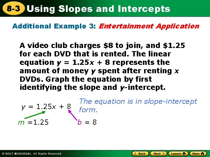 8 -3 Using Slopes and Intercepts Additional Example 3: Entertainment Application A video club
