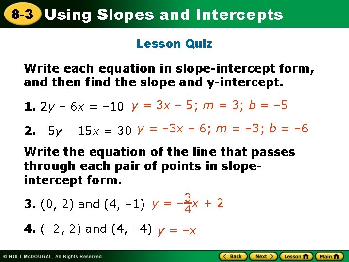 8 -3 Using Slopes and Intercepts Lesson Quiz Write each equation in slope-intercept form,