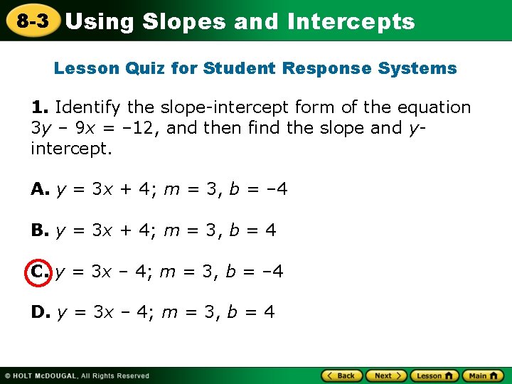 8 -3 Using Slopes and Intercepts Lesson Quiz for Student Response Systems 1. Identify