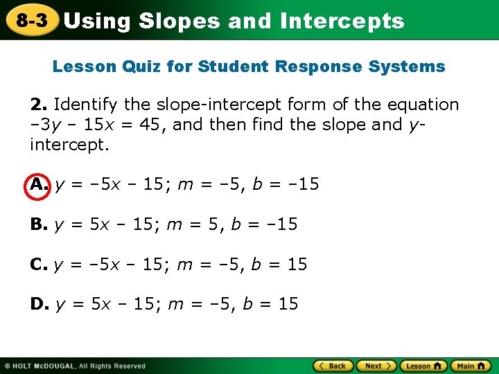 8 -3 Using Slopes and Intercepts Lesson Quiz for Student Response Systems 2. Identify