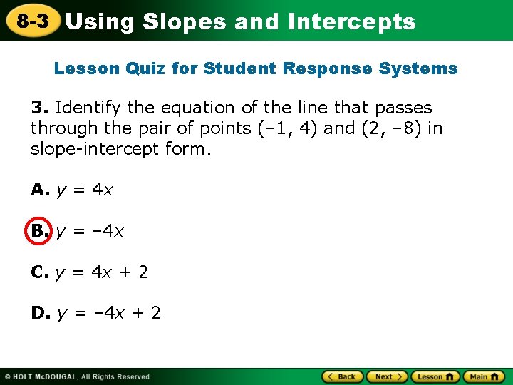 8 -3 Using Slopes and Intercepts Lesson Quiz for Student Response Systems 3. Identify