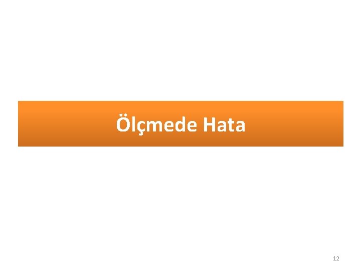 Ölçmede Hata 12 